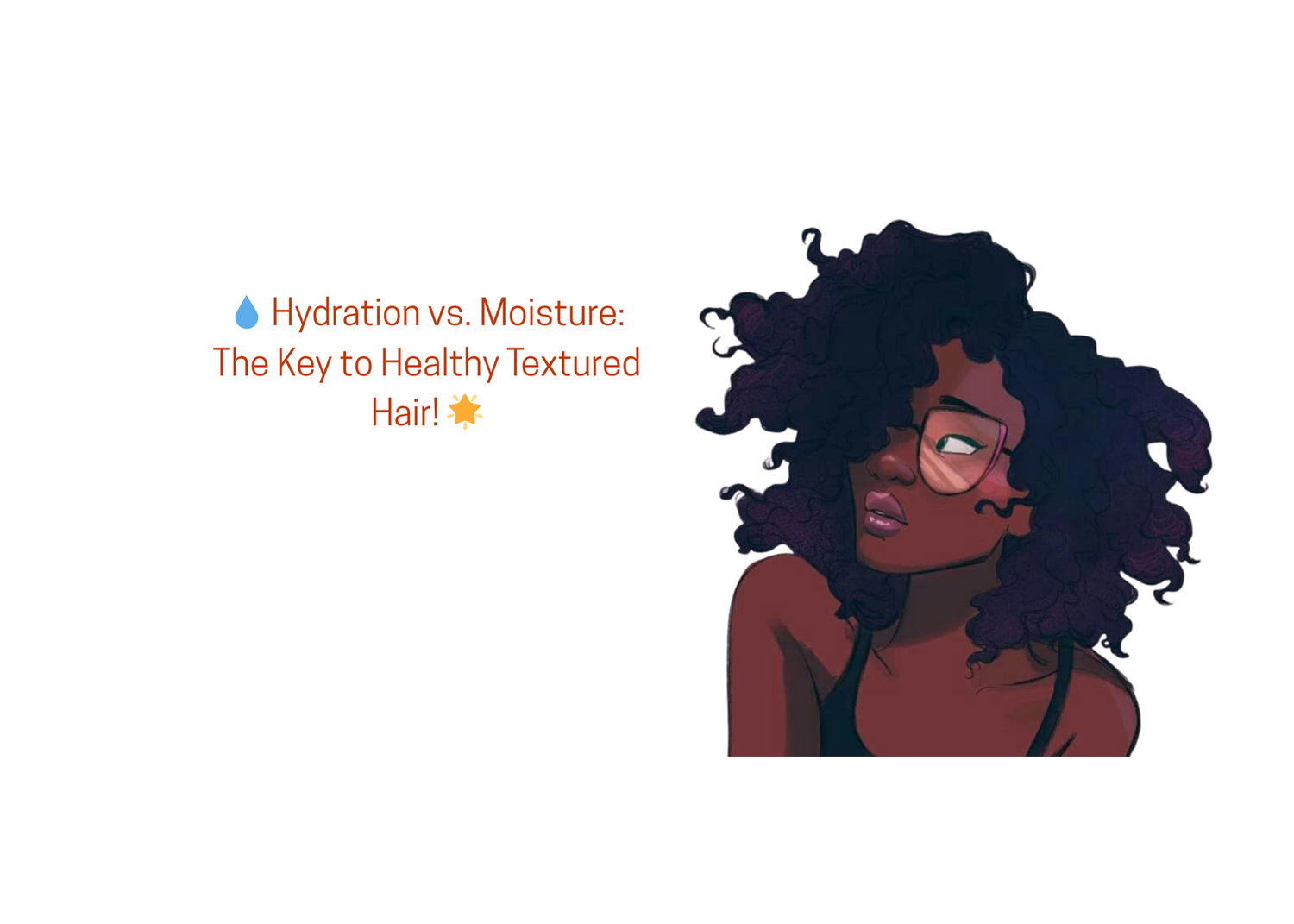 💧 Hydration vs. Moisture: The Key to Healthy Textured Hair! 🌟